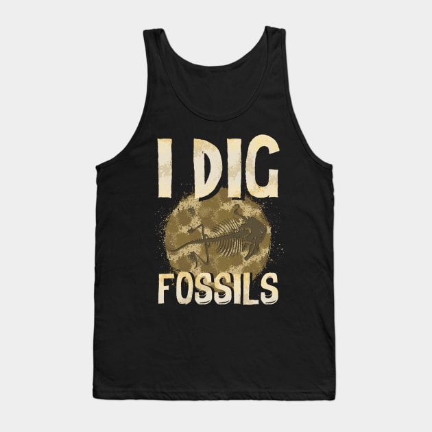 Funny I Dig Fossils Paleontology Pun Dinosaur Tank Top by theperfectpresents